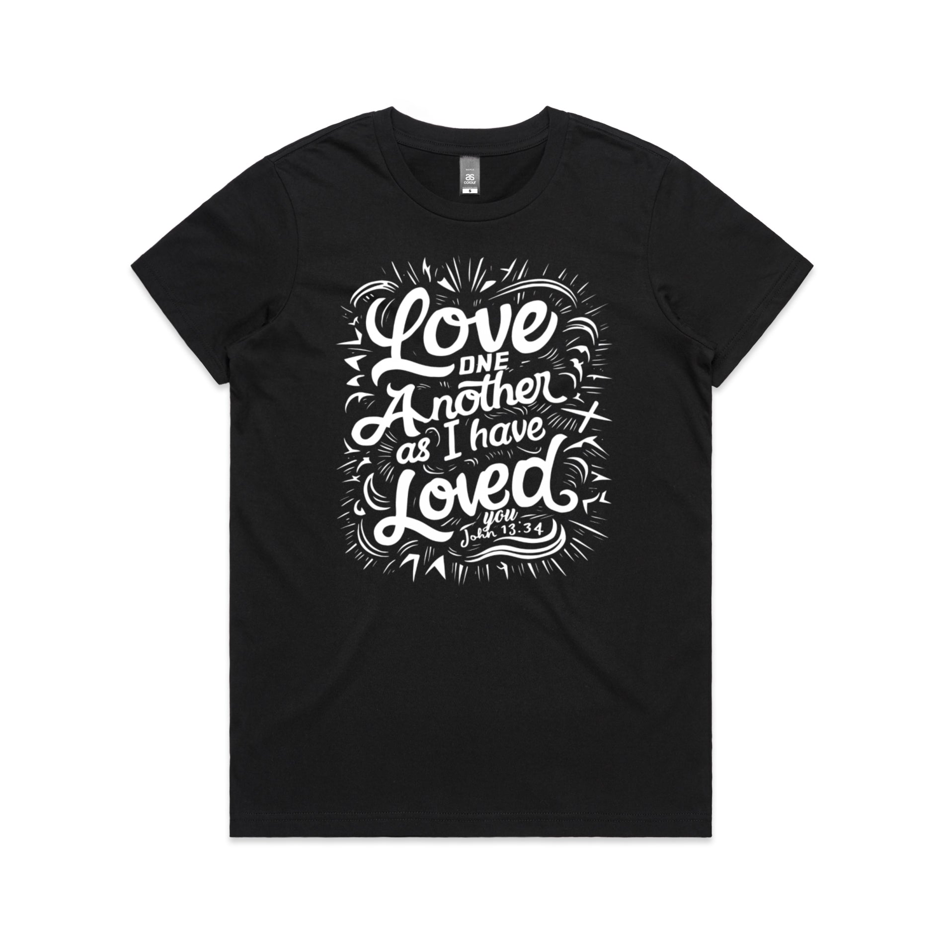 Women's Black T-Shirt Love one another as I have loved you. - John 1334