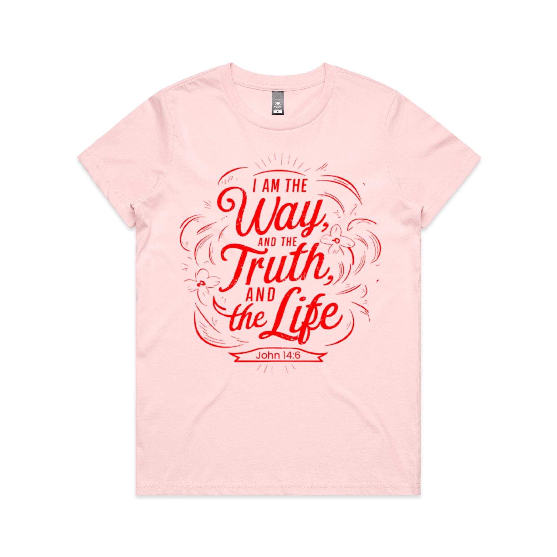 Women's Pink T-Shirt I am the way, and the truth, and the life. - John 146