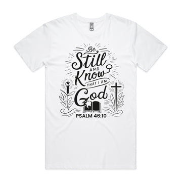 Men's White T-Shirt Be still and know that I am God - Psalm 4610