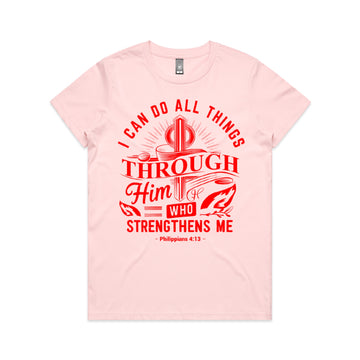 Women's Pink T-Shirt I can do all things through him who strengthens me. - Philippians 413
