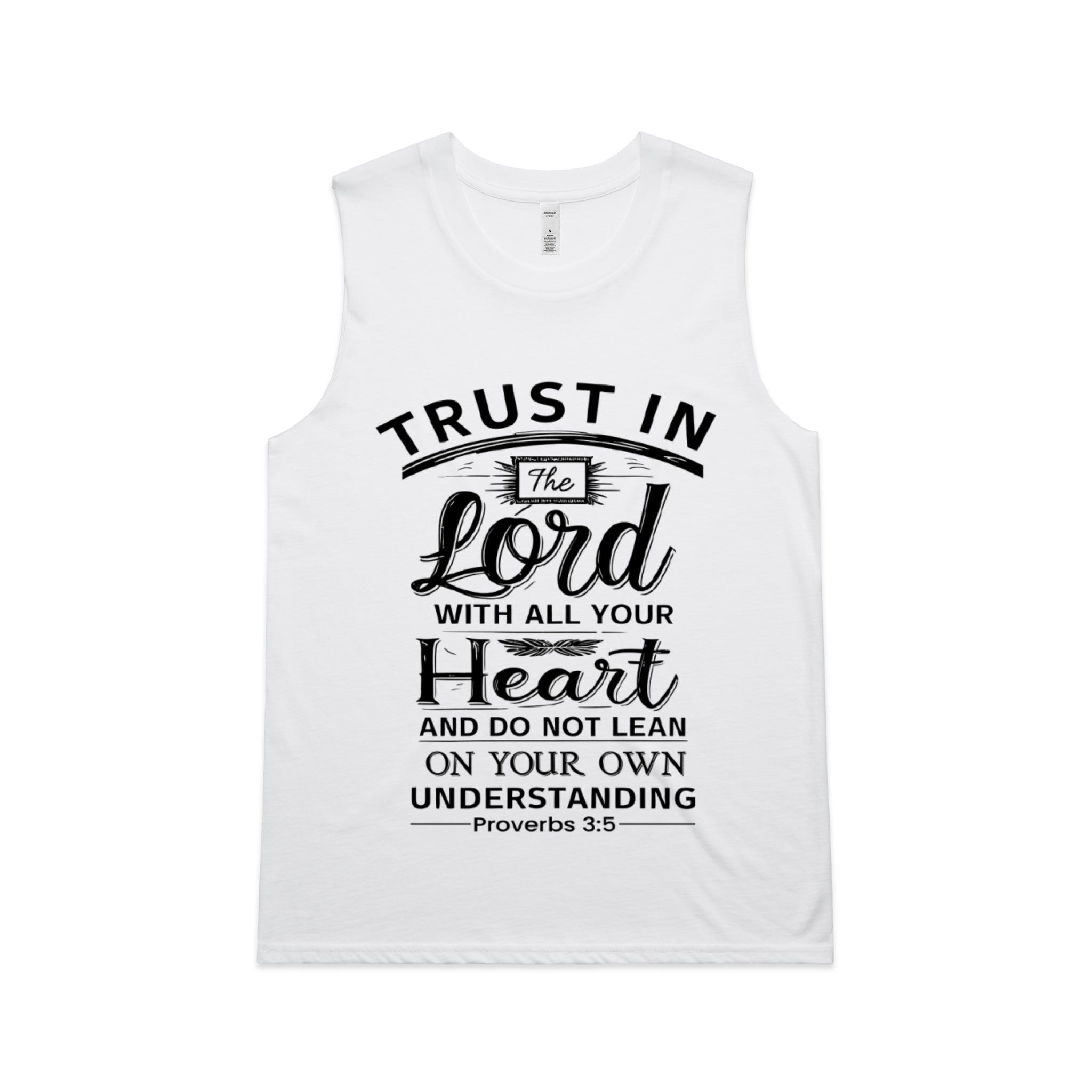 Women's White Tank Trust in the Lord with all your heart, and do not lean on your own understanding. - Proverbs 35