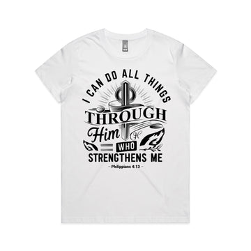 Women's White T-Shirt I can do all things through him who strengthens me. - Philippians 413