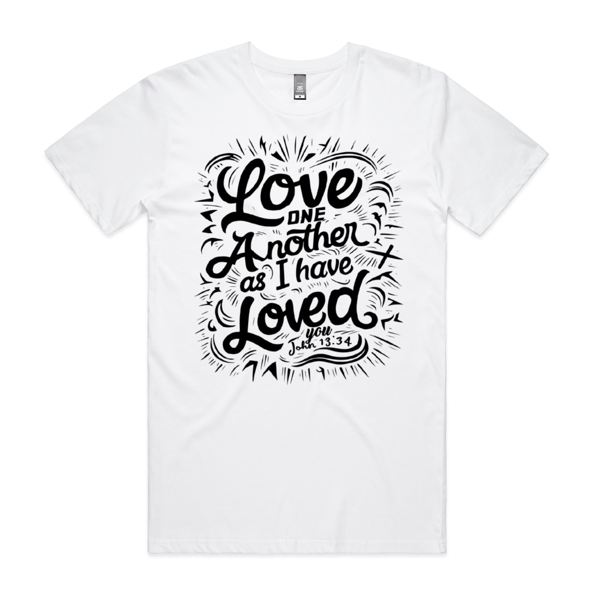 Men's White T-Shirt Love one another as I have loved you. - John 1334